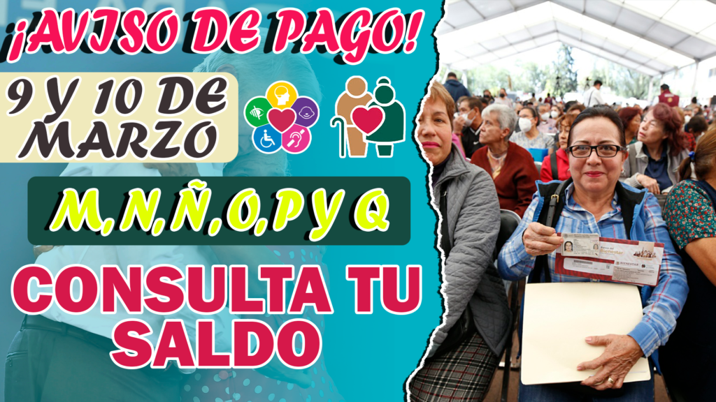 pension-bienestar-adultos-mayores-este-es-el-calendario-de-deposito-para-este-9-y-10-de-marzo